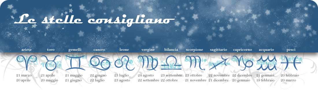 Le stelle consigliano - Oroscopi